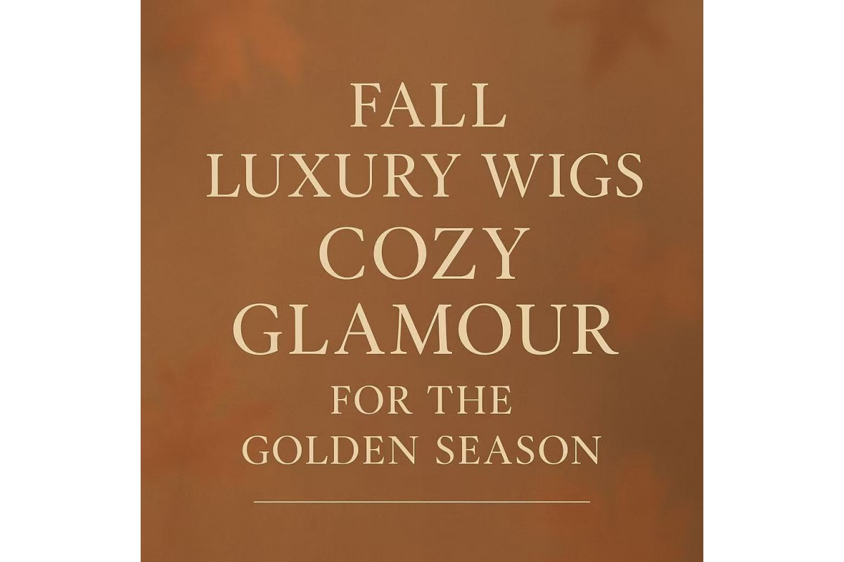 Fall Luxury Wigs – Cozy Glamour for the Golden Season