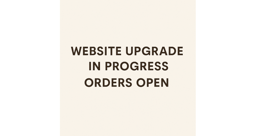Website Upgrade in Progress ｜ Orders Still Available